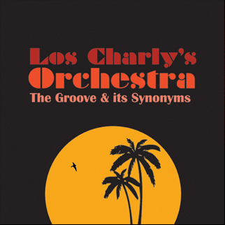 Los Charly’s Orchestra – The Groove & Its Synonyms EP (Cat Nr IMAGENES019)