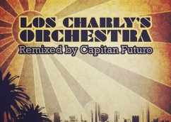 Los Charly’s Orchestra Jumping with Symphony Sid / My Barrio remixed by Capitan Futuro Release