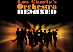 Los Charly’s Orchestra Remixed by Al Kent, Pete Herbert, Renegades Of Jazz, Etc, Out: 05-05-14
