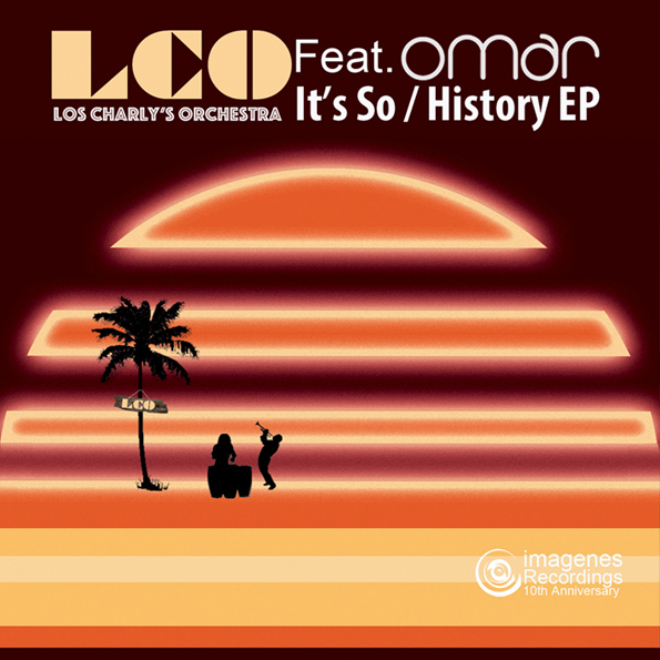 It’s So / History EP – Los Charly’s Orchestra Feat. Omar – Release: 16th June