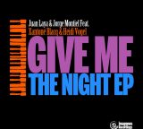 Give Me The Night EP – J. Laya & J. Montiel (Aka LCO) Feat. Xan Blacq & Heidi Vogel