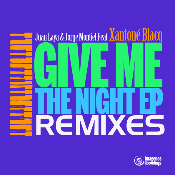 Give Me The Night Remixes – Juan Laya & Jorge Montiel (LCO) Feat. Xantone Blacq