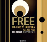 FREE [The Reflex Revision] – Los Charly’s Orchestra Feat. Heidi Vogel – Release: Dec 11th